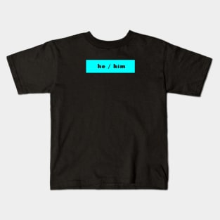 he / him - cyan Kids T-Shirt